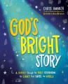  God's Bright Story: A Journey Through the Bible Celebrating the Light That Saves the World 