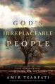  God's Irreplaceable People: Israel's Continuing Story Through the Pages of the New Testament 
