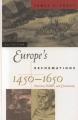  Europe's Reformations, 1450-1650: Doctrine, Politics, and Community 