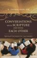  Conversations with Scripture and with Each Other: Spiritual Formation for Lay Leaders 