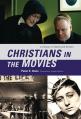  Christians in the Movies: A Century of Saints and Sinners 