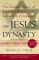 The Jesus Dynasty: The Hidden History of Jesus, His Royal Family, and the Birth of Christianity 