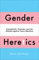  Gender Heretics: Evangelicals, Feminists, and the Alliance Against Trans Liberation 