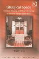  Liturgical Space: Christian Worship and Church Buildings in Western Europe 1500-2000 