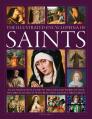  The Illustrated Encyclopedia of Saints: An Authoritative Guide to the Lives and Works of Over 300 Christian Saints 