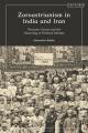  Zoroastrianism in India and Iran: Persians, Parsis and the Flowering of Political Identity 
