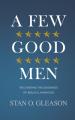  A Few Good Men: Recovering the Goodness of Biblical Manhood 