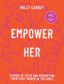  Empower Her: Stories of Faith and Redemption from Eight Women in the Bible 