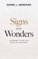  Signs and Wonders: Learning to Use the Gifts of the Spirit 