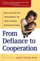  From Defiance to Cooperation: Real Solutions for Transforming the Angry, Defiant, Discouraged Child 