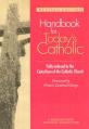  Handbook for Today's Catholic: Revised Edition 