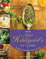  From Saint Hildegard's Kitchen: Foods of Health, Foods of Joy 