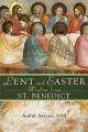  Lent and Easter Wisdom from Saint Benedict: Daily Scripture and Prayers Together with Saint Benedict's Own Words 