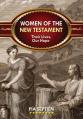  Women of the New Testament: Their Lives, Our Hope 