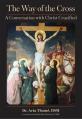  The Way of the Cross: A Conversation with Christ Crucified 