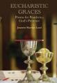  Eucharistic Graces: Poems for Pondering God's Presence 