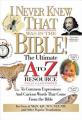  I Never Knew That Was in the Bible: The Ultimate A to Z(r) Resource Series 