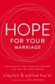  Hope for Your Marriage: Experience God's Greatest Desires for You and Your Spouse 