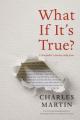 What If It's True?: A Storyteller's Journey with Jesus 
