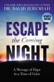  Escape the Coming Night: A Message of Hope in a Time of Crisis 