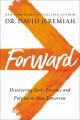  Forward: Discovering God's Presence and Purpose in Your Tomorrow 