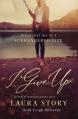  I Give Up: The Secret Joy of a Surrendered Life 