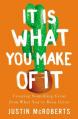  It Is What You Make of It: Creating Something Great from What You've Been Given 