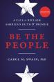  Be the People: A Call to Reclaim America's Faith and Promise 