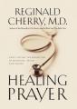  Healing Prayer: God's Divine Intervention in Medicine, Faith and Prayer 