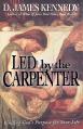  Led by the Carpenter: Finding God's Purpose for Your Life! 
