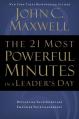  The 21 Most Powerful Minutes in a Leader's Day: Revitalize Your Spirit and Empower Your Leadership 