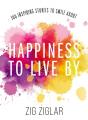  Happiness to Live by: 100 Inspiring Stories to Smile about 