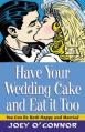 Have Your Wedding Cake and Eat It, Too: You Can Be Both Happy and Married 