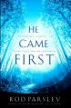  He Came First: Following Christ to Spiritual Breakthrough 