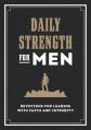  Daily Strength for Men: Devotions for Leading with Faith and Integrity 