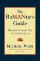  The Romantic's Guide: Hundreds of Creative Tips for a Lifetime of Love 