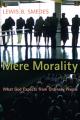  Mere Morality: What God Expects from Ordinary People 