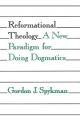  Reformational Theology: A New Paradigm for Doing Dogmatics 