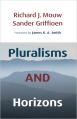  Pluralisms and Horizons: An Essay in Christian Public Philosophy 