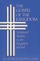  The Gospel of the Kingdom: Scriptural Studies in the Kingdom of God 