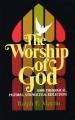  The Worship of God: Some Theological, Pastoral, and Practical Reflections 