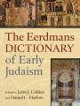  The Eerdmans Dictionary of Early Judaism 