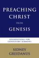  Preaching Christ from Genesis: Foundations for Expository Sermons 