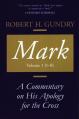  Mark: A Commentary on His Apology for the Cross, Volume 1 