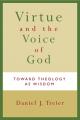  Virtue and the Voice of God: Toward Theology as Wisdom 
