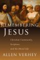  Remembering Jesus: Christian Community, Scripture, and the Moral Life 