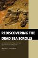  Rediscovering the Dead Sea Scrolls: An Assessment of Old and New Approaches and Methods 