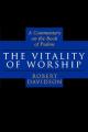  The Vitality of Worship: A Commentary on the Book of Psalms 
