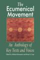  The Ecumenical Movement: An Anthology of Basic Texts and Voices 