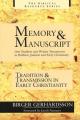 Memory and Manuscript: Oral Tradition and Written Transmission in Rabbinic Judaism and Early Christianity with Tradition and Transmission in Early Chr 